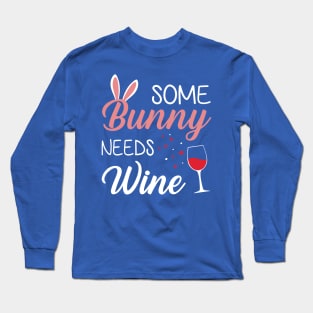 Some Bunny Needs Wine 2 Long Sleeve T-Shirt